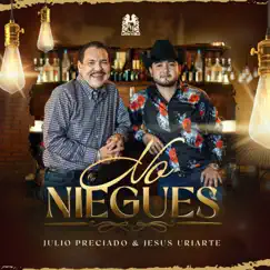No Niegues - Single by Jesús Uriarte & Julio Preciado album reviews, ratings, credits