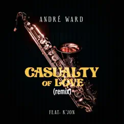 Casualty of Love (Remix) [feat. K'jon] - Single by André Ward album reviews, ratings, credits