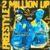 2 MILLION UP FREESTYLE (feat. 1100 Himself) - Single album lyrics, reviews, download