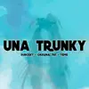 Una Trunky - Single album lyrics, reviews, download