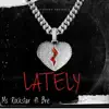 Lately (feat. Bre) - Single album lyrics, reviews, download