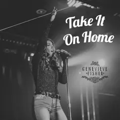 Take It on Home - Single by Genevieve Fisher album reviews, ratings, credits