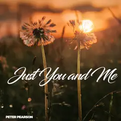 Just You and Me - Single by Peter Pearson album reviews, ratings, credits