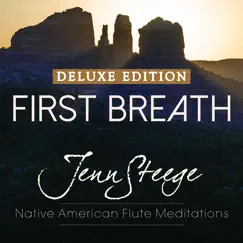 First Breath - Native American Flute Meditations (Deluxe Edition) by Jenn Steege album reviews, ratings, credits