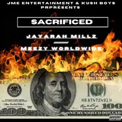 SACRIFICED (feat. Meezy Worldwide) - Single by Jayarah Millz album reviews, ratings, credits