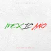 Mexicano - Single album lyrics, reviews, download