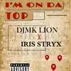 I’m on da top (feat. Iris Stryx) - Single album lyrics, reviews, download