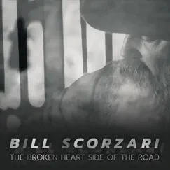 The Broken Heart Side of the Road - Single by Bill Scorzari album reviews, ratings, credits