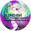 Strange Attractions EP (feat. Thomas Gandey) - Single album lyrics, reviews, download