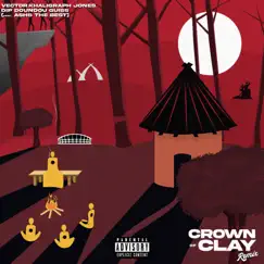 Crown of Clay (Remix) [feat. Ashs The Best] - Single by Vector, Khaligraph Jones & Dip Doundou Guiss album reviews, ratings, credits