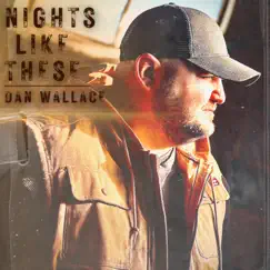 Nights Like These - Single by Dan Wallace album reviews, ratings, credits