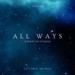 All Ways - Single by Gabriel De Guzman album reviews, ratings, credits