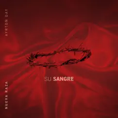 Su Sangre - Single by Nueva Raza, Ayrton Day & Jorge Caicedo album reviews, ratings, credits