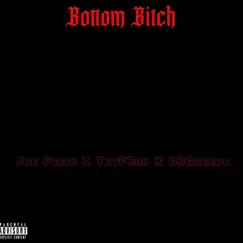 Bottom Bitch (feat. O3 Greedo & TayF3rd) [Special Version] - Single by Joe Peshi album reviews, ratings, credits
