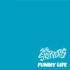 FUNNY LIFE - Single album lyrics, reviews, download