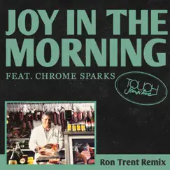Joy In The Morning (feat. Chrome Sparks) [Ron Trent Remix] - Single by Touch Sensitive album reviews, ratings, credits