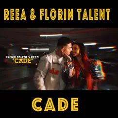 Cade (feat. Florin Talent) - Single by Reea album reviews, ratings, credits