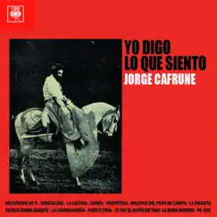 Jorge Cafrune Cronología - Yo Digo Lo Que Siento (1966) by Jorge Cafrune album reviews, ratings, credits