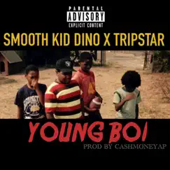 Young Boi (feat. Tripstar) - Single by Smooth Kid Dino album reviews, ratings, credits