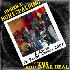 In Kern County 2005 (feat. The Real Deal) [Live] by Robert Duke Spalding album reviews, ratings, credits