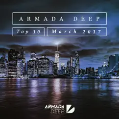 Armada Deep Top 10 - March 2017 by Various Artists album reviews, ratings, credits