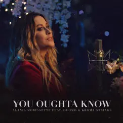 You Oughta Know (feat. Duomo & Kroma Strings) - Single by Alanis Morissette album reviews, ratings, credits