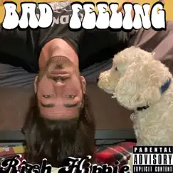 Bad Feeling - Single by Rich Hippie album reviews, ratings, credits