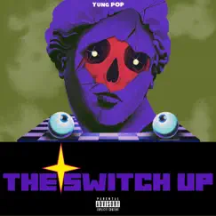 The Switch Up - Single by Yung Pop album reviews, ratings, credits