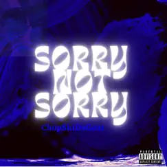 Sorry Not Sorry - Single by ChopskiDaGoat album reviews, ratings, credits