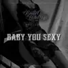 Baby You Sexy - Single album lyrics, reviews, download