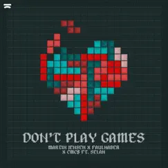 Don't Play Games (feat. Selah) - Single by Martin Jensen, FAULHABER & CMC$ album reviews, ratings, credits