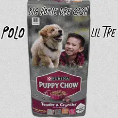 Puppy Chow (feat. Polo'o & Lil Tre) - Single by Big Homie DreCash album reviews, ratings, credits