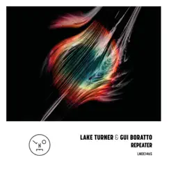 Repeater - Single by Lake Turner & Gui Boratto album reviews, ratings, credits