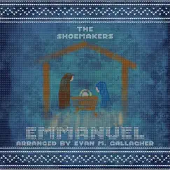 O Come O Come Emmanuel - Single by The Shoemakers album reviews, ratings, credits