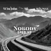 Nobody (Sped Up) - Single album lyrics, reviews, download