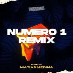 Numero 1 (Remix) - Single by Manu Rg & Matias Medina album reviews, ratings, credits