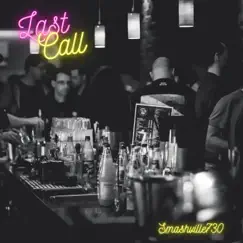 Last Call by Smashville730 album reviews, ratings, credits