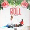 Roll (feat. J Hustle) - Single album lyrics, reviews, download