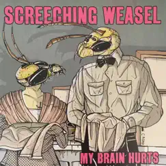 My Brain Hurts by Screeching Weasel album reviews, ratings, credits