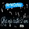 Let Me Talk 2 Em - Single album lyrics, reviews, download