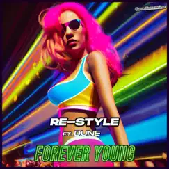 Forever Young (feat. Dune) - Single by Re-Style album reviews, ratings, credits