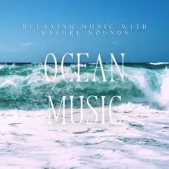 Relaxing Music with Nature Sounds - Ocean Music by Sea Waves Channel album reviews, ratings, credits