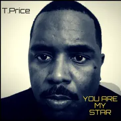 You Are My Star - Single by T. Price album reviews, ratings, credits