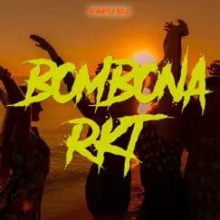 Bombona Rkt - Single by Papu DJ album reviews, ratings, credits