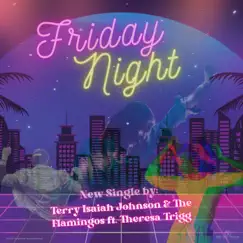 Friday Night - Single by Terry Isaiah Johnson & The Flamingos album reviews, ratings, credits