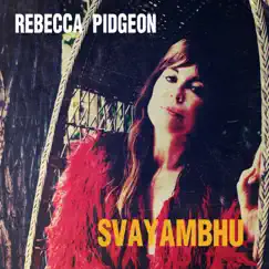 Svayambhu (Single) by Rebecca Pidgeon album reviews, ratings, credits