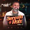Seresta Raiz, Vol. 1 album lyrics, reviews, download