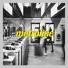 Metroline - Single album lyrics, reviews, download