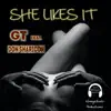 She Likes It (feat. GT & Don Sharicon) - Single album lyrics, reviews, download
