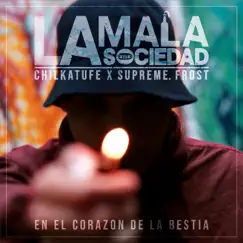 EN EL CORAZON DE LA BESTIA by La Mala Sociedad, Supreme.Frost & Chilkatufe album reviews, ratings, credits